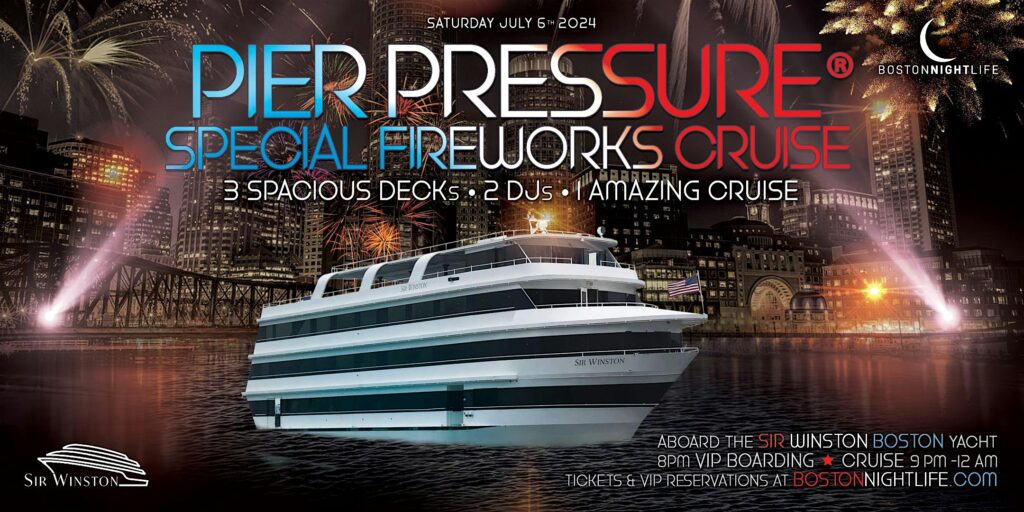 Boston July 4th Weekend Pier Pressure® Saturday Night Party Cruise