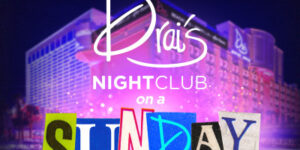 Drai's on A Sunday