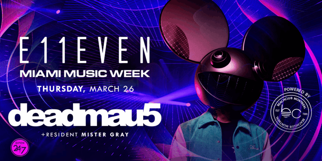 deadmau5 | Miami Music Week Party Thursday | E11EVEN