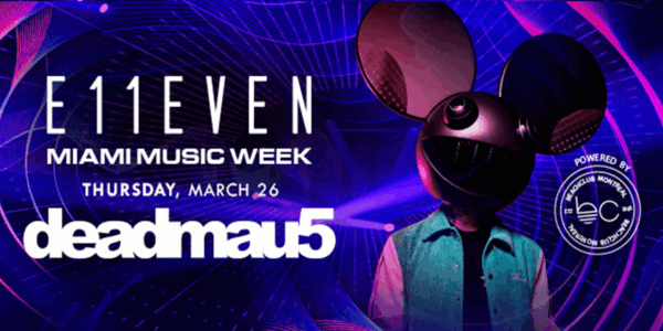 deadmau5 | Miami Music Week Party Thursday | E11EVEN