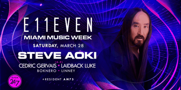 Steve Aoki | Miami Music Week Party Saturday | E11EVEN